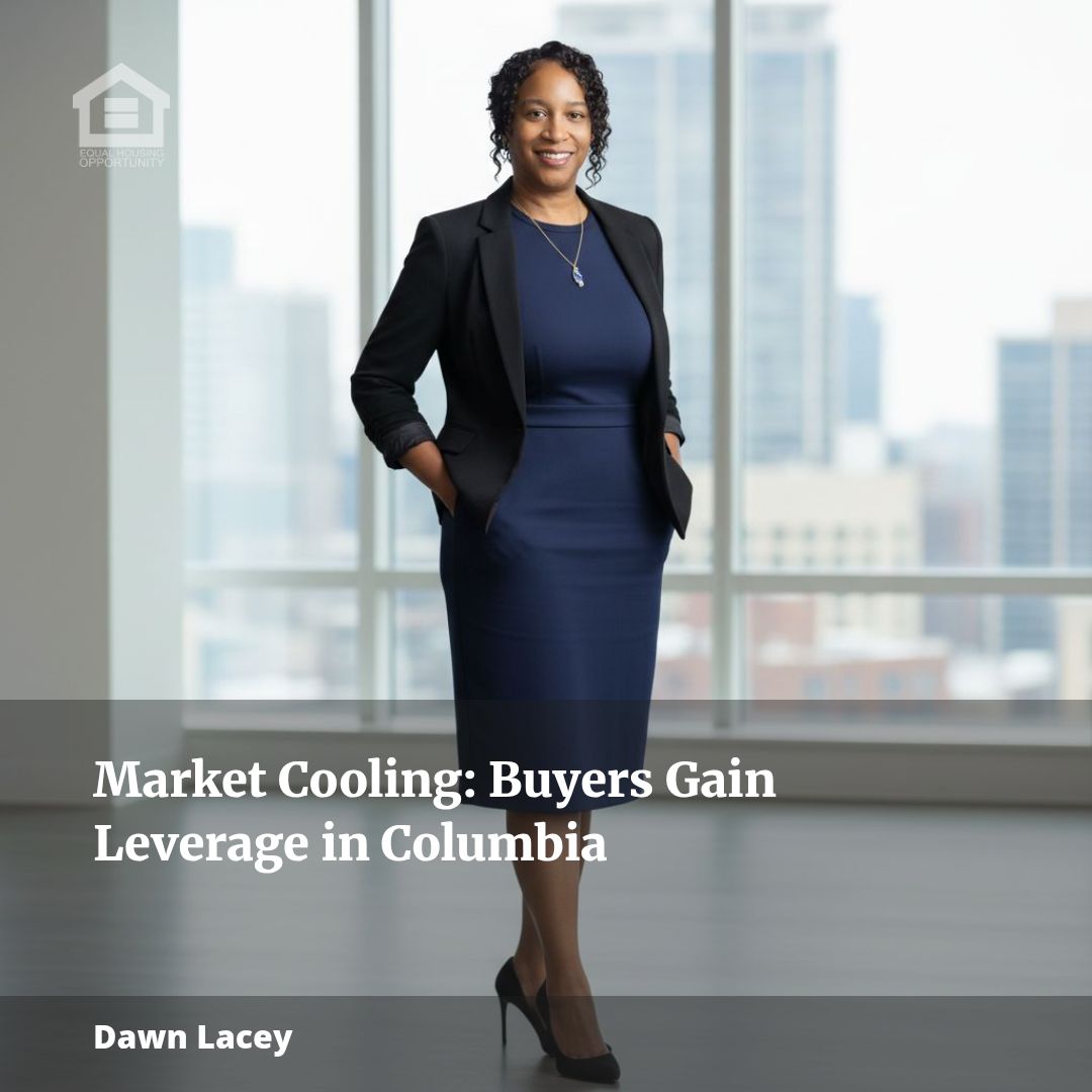 Market Cooling: Buyers Gain Leverage in Columbia