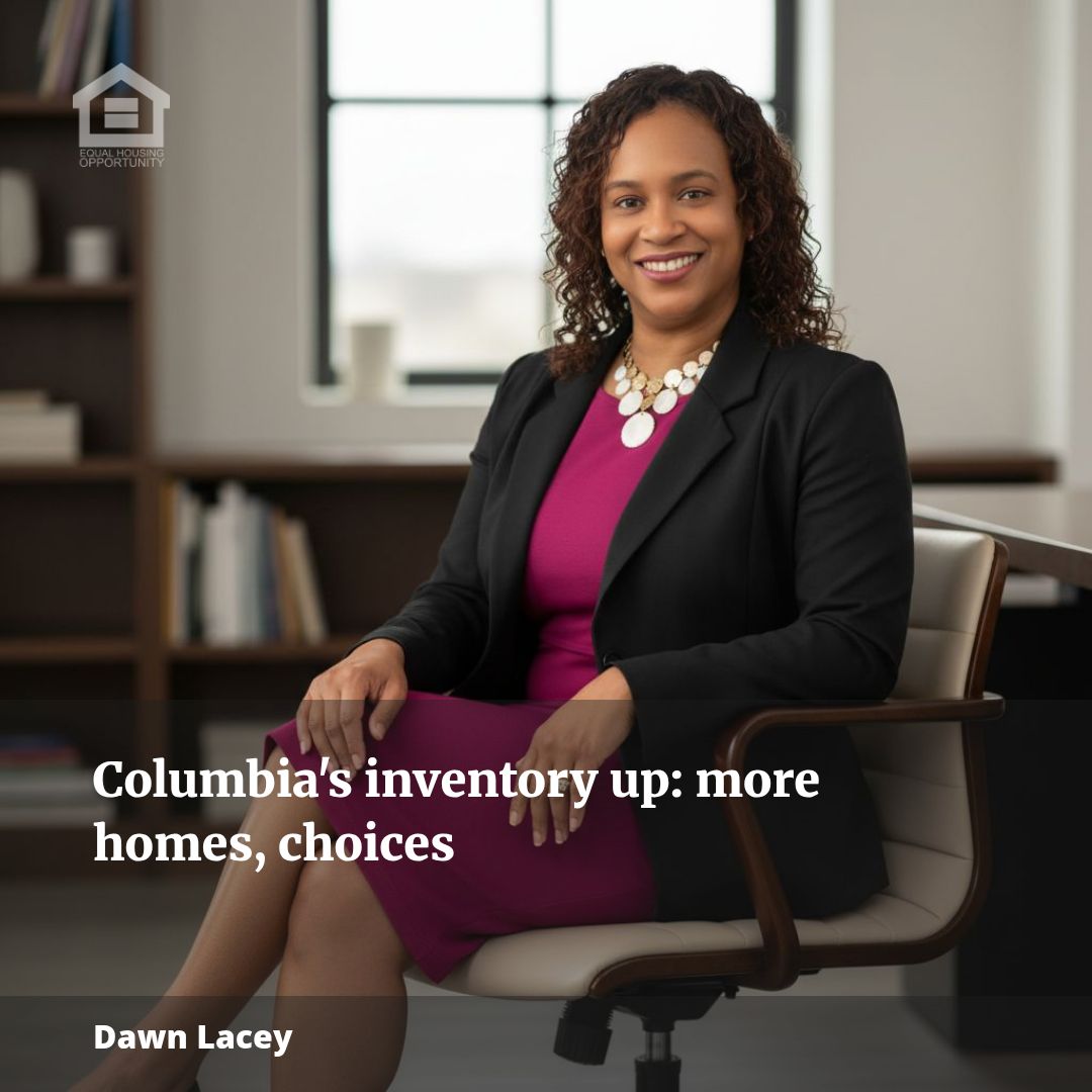 More Homes, More Choices: Columbia’s Inventory Is Up